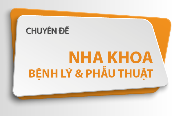 Nha khoa Bệnh lý & Phẫu thuật 