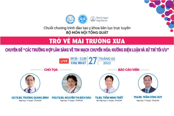 27/02/2022 - Các trường hợp lâm sàng về tim mạch chuyển hóa: Hướng biện luận và xử trí tối ưu