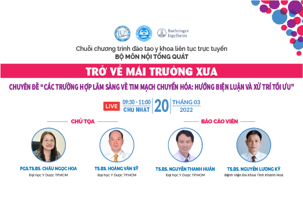 20/03/2022 - Các trường hợp lâm sàng về tim mạch chuyển hóa: Hướng biện luận và xử trí tối ưu