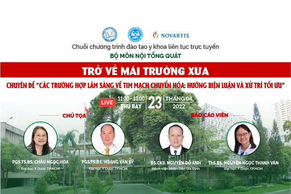 23/04/2022 - Các trường hợp lâm sàng về tim mạch chuyển hóa: Hướng biện luận và xử trí tối ưu