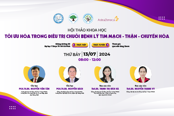 13/07/2024 - TỐI ƯU HÓA TRONG ĐIỀU TRỊ CHUỖI BỆNH LÝ  TIM MẠCH - THẬN - CHUYỂN HÓA