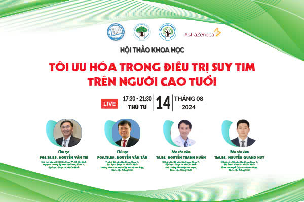 14/08/2024 - TỐI ƯU HÓA TRONG ĐIỀU TRỊ SUY TIM  TRÊN NGƯỜI CAO TUỔI