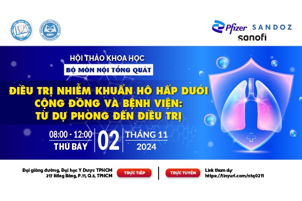 02/11/2024 - ĐIỀU TRỊ NHIỄM KHUẨN HÔ HẤP DƯỚI CỘNG ĐỒNG VÀ BỆNH VIỆN: TỪ DỰ PHÒNG ĐẾN ĐIỀU TRỊ